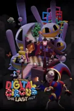 Nonton Film The Amazing Digital Circus: The Last Act Sub Indo